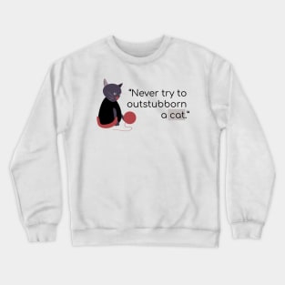 Robert Heinlein Cat Quote Crewneck Sweatshirt